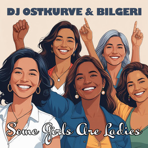 Some Girls Are Ladies (DJ Ostkurve Edit)