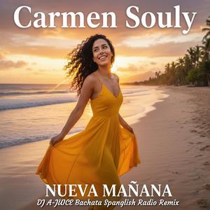 Nueva Mañana (feat. Carmen Souly) (DJ A-JUICE Bachata Spanglish Radio Remix)