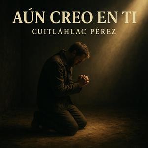 Aún creo en ti