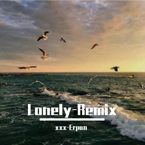 Justin Bieber-Lonely（xxx-Erpan remix）