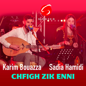 Chfigh Zik Enni (En hommage à Karim Tizouiar)