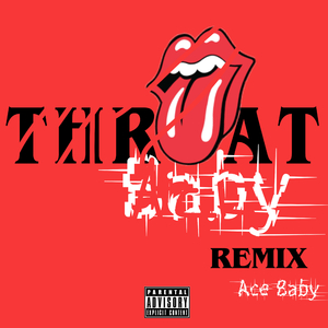 Throat Baby (Remix)