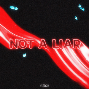 NOT A LIAR