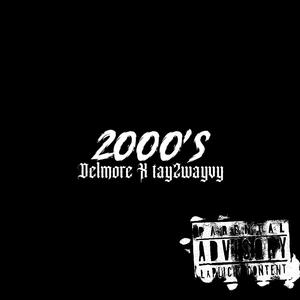 2000's (feat. Tay2wayvy)