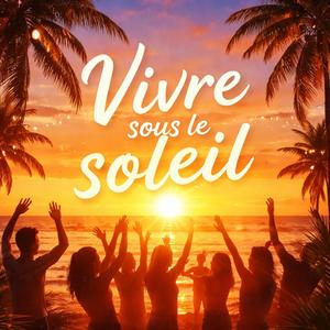 Vivre sous le soleil