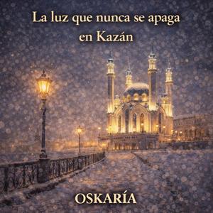 LA LUZ QUE NUNCA SE APAGA EN KAZAN