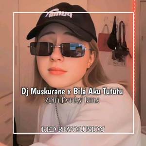 DJ MUSKURANE X BILA AKU TUTUTU