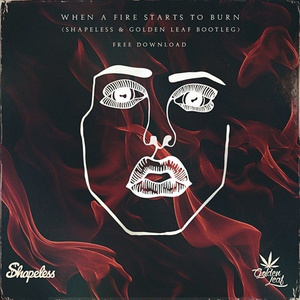 When A Fire Starts To Burn (Shapeless & 4FUN)