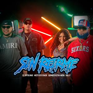 Sin Reirme (feat. Mestizo Is Back, Quimico Ultra Mega & Dolly)
