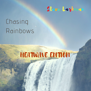Chasing Rainbows (Heatwave Rainy Day Version)