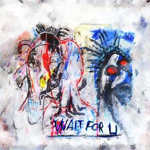 Wait for U