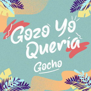 Gozo Yo Quería