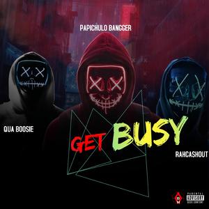 Get Busy (feat. Quaboosie & Rahcashout)