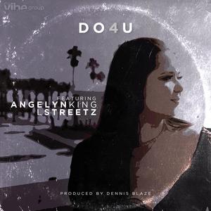 Do 4 U (feat. Angelyn King & Lstreetz)