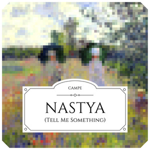 Nastya (Tell Me Something)