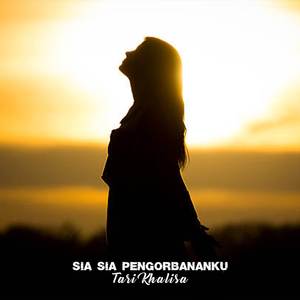 Sia Sia Pengorbananku
