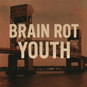 Brain Rot Youth