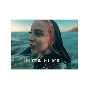 UNUTTUN MU BENİ