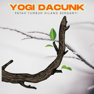 Patah Tumbuh Hilang Berganti