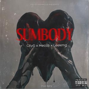 Sumbody (feat. Mecca Esura & Leekmg)