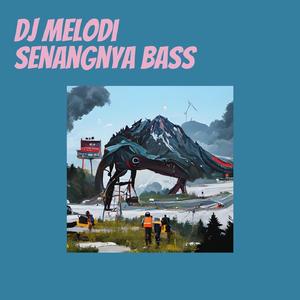 Dj Melodi Senangnya Bass
