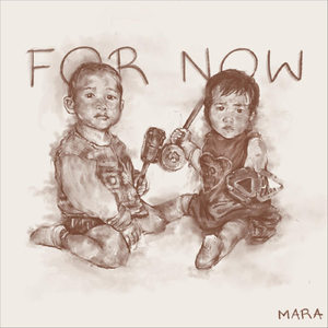For Now