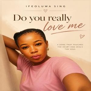 Do you really love me