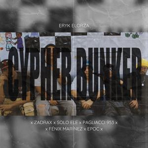 Cypher Bunker 2025 (feat. Zadrax, Solo eLe, Pagliacci 953, Fénix Martínez & EPO.C.)