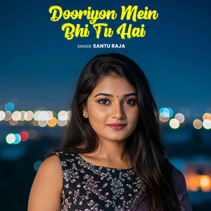 Dooriyon Mein Bhi Tu Hai