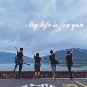 My life is for you