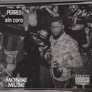 PERREO SIN CORO (PSC)