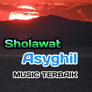 Sholawat Asyghil Music Terbaik