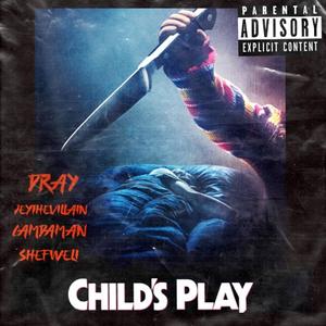 Childs Play (feat. CamDaMan, ShefwEli & Dray)