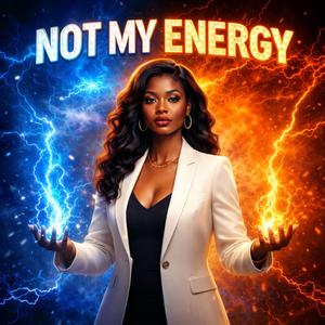 Not My Energy