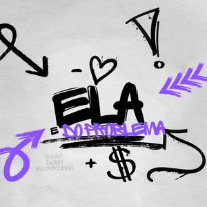 Ela e do Problema (feat. Mc Gordinho do Catarina & DJ BN SILVA)