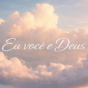 Eu você e Deus