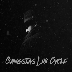 Gangsta's Life Cycle