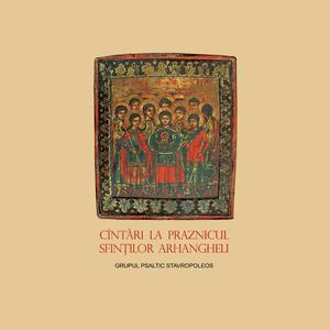 Troparul Sfinților Arhangheli, gl. IV (Dimitrie Suceveanu)