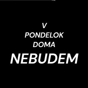 V pondelok doma nebudem