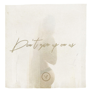 Don't Give up on Us