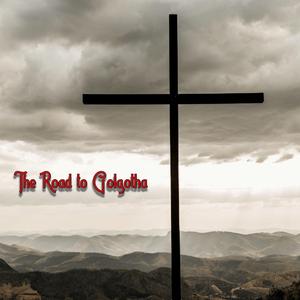 The Road to Golgotha