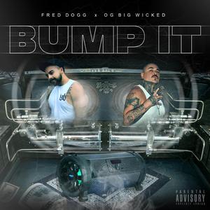 Bump It (feat. OG Big Wicked)