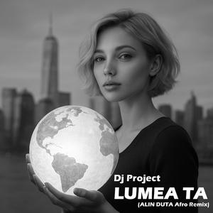 Dj Project - Lumea ta (Afro Remix)