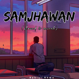 Samjhawan (slowed & reverb)