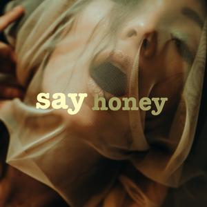 Say Honey