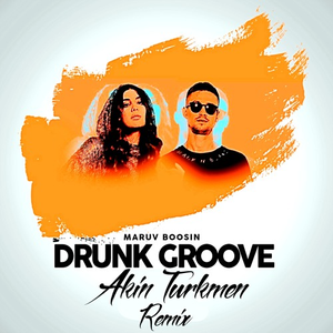 Drunk Groove (Akin Turkmen Remix)