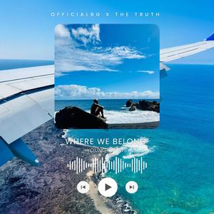 Where We Belong (feat. OfficialBg & The Truth)