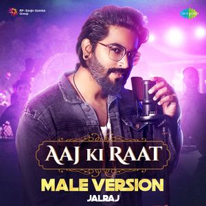 Aaj Ki Raat - Male Version