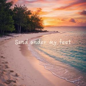 Sand under my feet