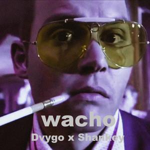 Wacho (with Shankey)